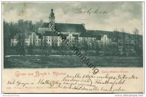 Bruck bei München - K. Bayr. Unteroffiziers-Schule