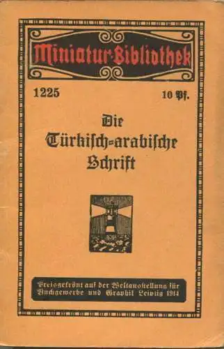 Miniatur-Bibliothek Nr. 1225 - Die Türkisch-arabische Schrift von Ernst Marré - 8cm x 12cm - 24 Seiten ca. 1910 - Verlag