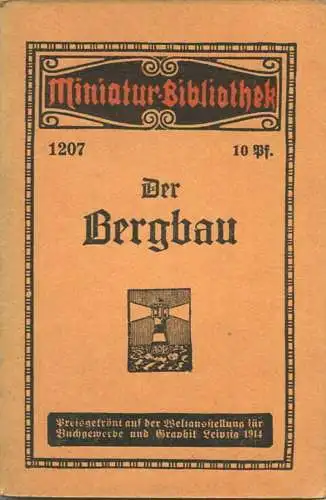 Miniatur-Bibliothek Nr. 1207 - Der Bergbau von Fritz Fridrich - 8cm x 12cm - 40 Seiten ca. 1910 - Verlag für Kunst und W