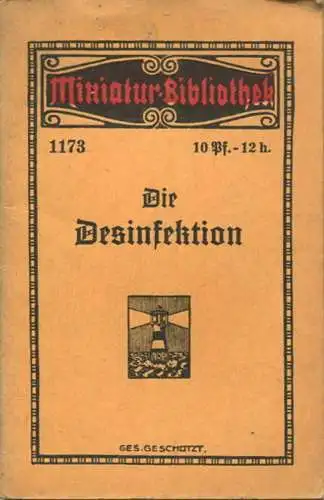 Miniatur-Bibliothek Nr. 1173 - Die Desinfektion von F. A. Ebert - 8cm x 12cm - 46 Seiten ca. 1910 - Verlag für Kunst und