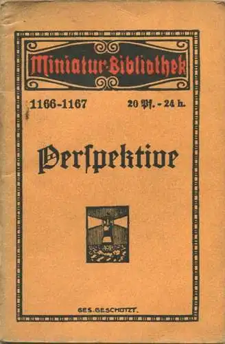 Miniatur-Bibliothek Nr. 1166-1167 - Perspektive mit 28 Abbildungen von Hugo Severin - 8cm x 12cm - 62 Seiten ca. 1910 -