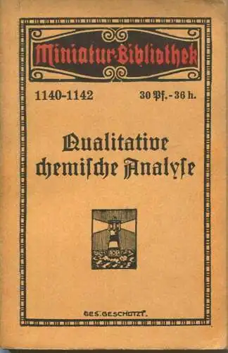 Miniatur-Bibliothek Nr. 1140-1142 - Qualitative chemische Analyse von Rudolf Rehm - 8cm x 12cm - 96 Seiten ca. 1910 - Ve