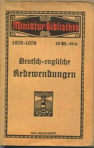 Miniatur-Bibliothek Nr. 1076-1078 - Deutsch-englische Redewendungen von Ulrich Molsen - 8cm x 12cm - 132 Seiten ca. 1910
