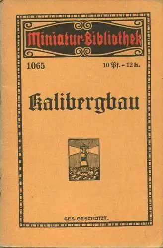 Miniatur-Bibliothek Nr. 1065 - Kalibergbau von Joh. Schürmann - 8cm x 12cm - 48 Seiten ca. 1910 - Verlag für Kunst und W