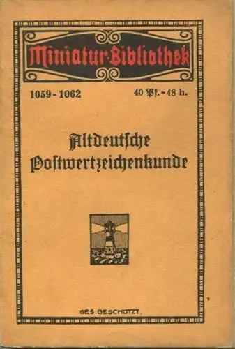 Miniatur-Bibliothek Nr. 1059-1062 - Altdeutsche Postwertzeichenkunde von Max Ton - 8cm x 12cm - 174 Seiten ca. 1910 - Ve