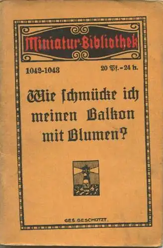 Miniatur-Bibliothek Nr. 1042-1043 - Wie schmücke ich meinen Balkon mit Blumen? von C. Fiesel - 8cm x 12cm - 72 Seiten ca