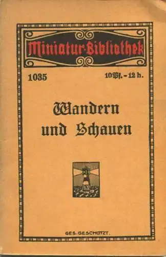Miniatur-Bibliothek Nr. 1035 - Wandern und Schauen von T. Schier - 8cm x 12cm - 48 Seiten ca. 1910 - Verlag für Kunst un