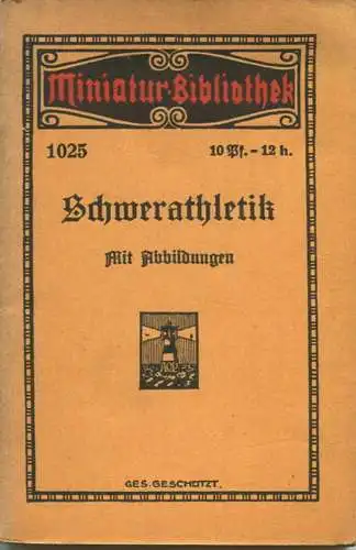 Miniatur-Bibliothek Nr. 1025 - Schwerathletik mit Abbildungen - 8cm x 12cm - 48 Seiten ca. 1910 - Verlag für Kunst und W