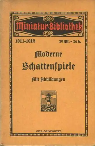 Miniatur-Bibliothek Nr. 1011-1012 - Moderne Schattenspiele mit Abbildungen - 8cm x 12cm - 54 Seiten ca. 1910 - Verlag fü
