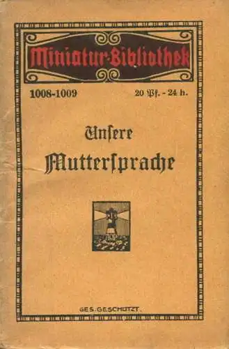 Miniatur-Bibliothek Nr. 1008-1009 - Unsere Muttersprache - 8cm x 12cm - 95 Seiten ca. 1910 - Verlag für Kunst und Wissen