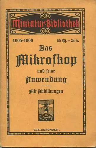 Miniatur-Bibliothek Nr. 1005-1006 - Das Mikroskop und seine Anwendung mit 18 Abbildungen von Georg Tannert - 8cm x 12cm