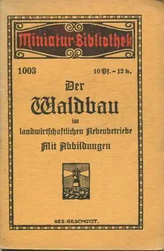 Miniatur-Bibliothek Nr. 1003 - Der Waldanbau im landwirtschaftlichen Nebenbetriebe mit Abbildungen von Hubert Offermann