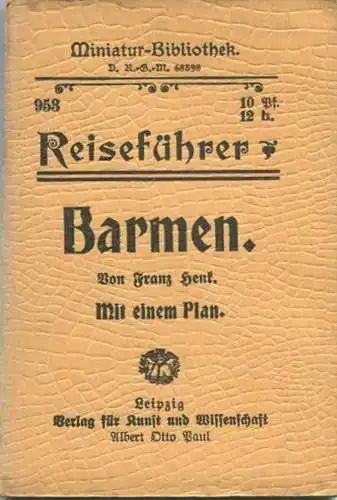 Miniatur-Bibliothek Nr. 953 - Reiseführer Barmen mit einem Plan von Franz Henk - 8cm x 12cm - 48 Seiten ca. 1910 - Verla