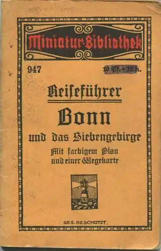 Miniatur-Bibliothek Nr. 947 - Reiseführer Bonn und das Siebengebirge mit einem farbigen Plan und einer Wegekarte von Dr.