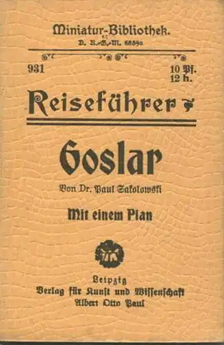Miniatur-Bibliothek Nr. 931 - Reiseführer Goslar mit einem Plan - 8cm x 12cm - 32 Seiten ca. 1910 - Verlag für Kunst und