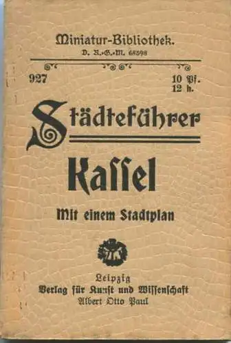 Miniatur-Bibliothek Nr. 927 - Städteführer Kassel mit einem Stadtplan - 8cm x 12cm - 46 Seiten ca. 1910 - Verlag für Kun