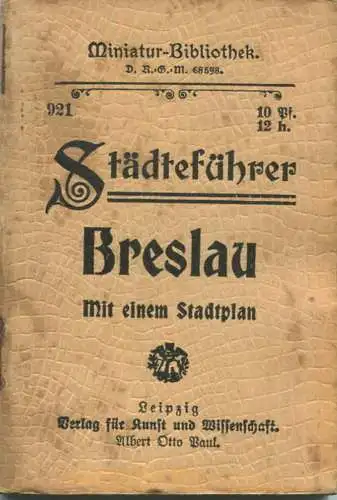 Miniatur-Bibliothek Nr. 921 - Städteführer Breslau mit einem Stadtplan - 8cm x 12cm - 74 Seiten ca. 1910 - Verlag für Ku