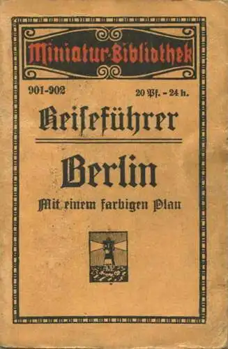 Miniatur-Bibliothek Nr. 901-902 - Reiseführer Berlin mit einem farbigen Plan - 8cm x 12cm - 128 Seiten ca. 1910 - Verlag