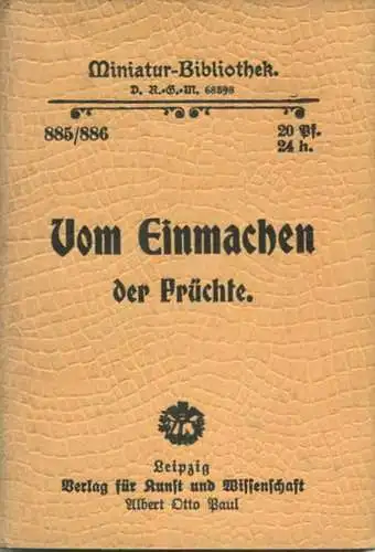 Miniatur-Bibliothek Nr. 885/886 - Vom Einmachen der Früchte von M. Kossat - 8cm x 12cm - 72 Seiten ca. 1900 - Verlag fü