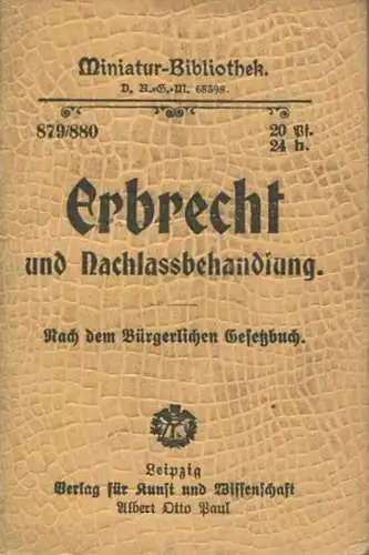 Miniatur-Bibliothek Nr. 879/880 - Erbrecht und Nachlassbehandlung - 8cm x 12cm - 72 Seiten ca. 1900 - Verlag für Kunst u