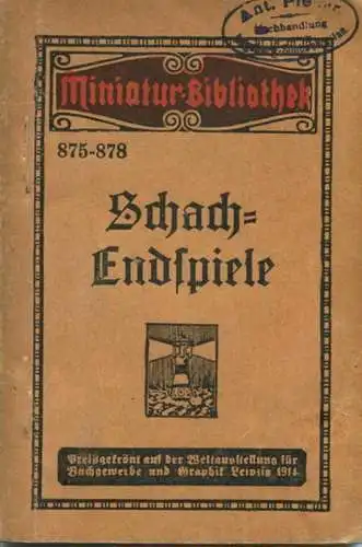 Miniatur-Bibliothek Nr. 875-878 - Schach-Endspiele von Max Weiß Bamberg - 8cm x 12cm - 94 Seiten ca. 1910 - Verlag für K