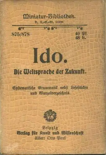 Miniatur-Bibliothek Nr. 875/878 - Ido Die Weltsprache der Zukunft von Karl August Janotta - 8cm x 12cm - 172 Seiten ca.