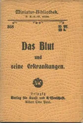 Miniatur-Bibliothek Nr. 868 - Das Blut und seine Erkrankungen - 8cm x 12cm - 46 Seiten ca. 1900 - Verlag für Kunst und W