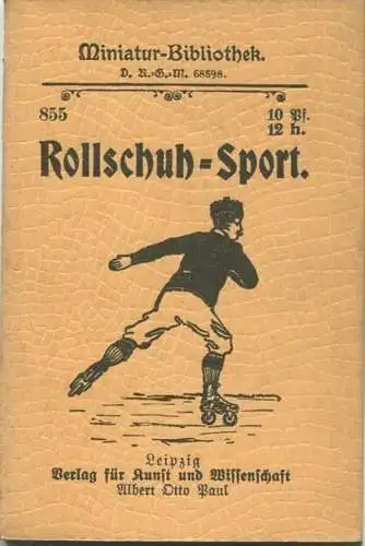 Miniatur-Bibliothek Nr. 855 - Der Rollschuhsport - 8cm x 12cm - 56 Seiten ca. 1900 - Verlag für Kunst und Wissenschaft A