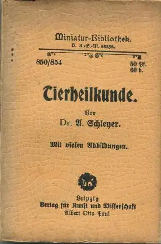 Miniatur-Bibliothek Nr. 850/854 - Tierheilkunde von Dr. A. Scheyer - 8cm x 12cm - 244 Seiten ca. 1900 - Verlag für Kunst