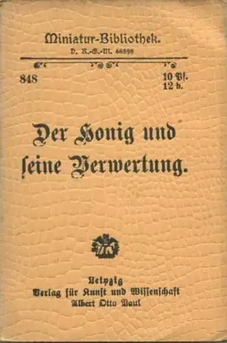 Miniatur-Bibliothek Nr. 848 - Der Honig und seine Verwertung von August Hintz - 8cm x 12cm - 64 Seiten ca. 1900 - Verlag