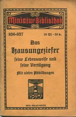 Miniatur-Bibliothek Nr. 838-837 - Das Hausungeziefer seine Lebensweise und seine Vertilgung Mit vielen Abbildungen - 8cm