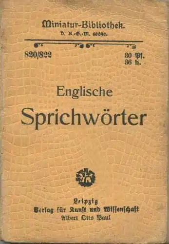 Miniatur-Bibliothek Nr. 820/822 - Englische Sprichwörter - 8cm x 12cm - 136 Seiten ca. 1900 - Verlag für Kunst und Wisse