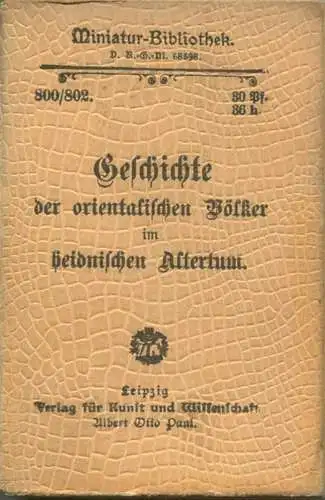 Miniatur-Bibliothek Nr. 800/802 - Geschichte der orientalischen Völker im heidnischen Altertum - 8cm x 12cm - 142 Seiten