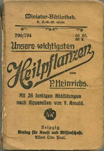 Miniatur-Bibliothek Nr. 790/794 - Unsere wichtigsten Heilpflanzen von P. Heinrichs mit 26 farbigen Abbildungen von F. Ar