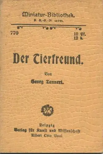 Miniatur-Bibliothek Nr. 770 - Der Tierfreund von Georg Tannert - 8cm x 12cm - 56 Seiten ca. 1900 - Verlag für Kunst und