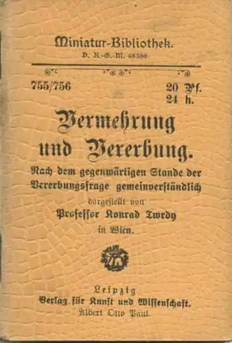 Miniatur-Bibliothek Nr. 755/756 - Vermehrung und Vererbung von Prof. Konrad Twrdy - 8cm x 12cm - 76 Seiten ca. 1900 - Ve
