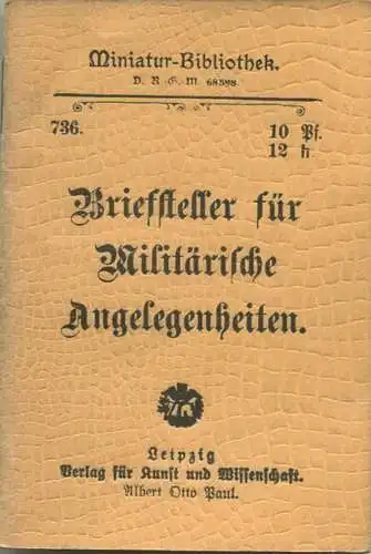 Miniatur-Bibliothek Nr. 736 - Briefsteller für Militärische Angelegenheiten - 8cm x 12cm - 40 Seiten ca. 1900 - Verlag f