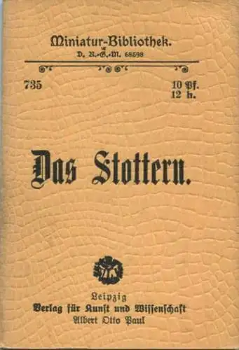 Miniatur-Bibliothek Nr. 735 - Das Stottern - 8cm x 12cm - 64 Seiten ca. 1900 - Verlag für Kunst und Wissenschaft Albert