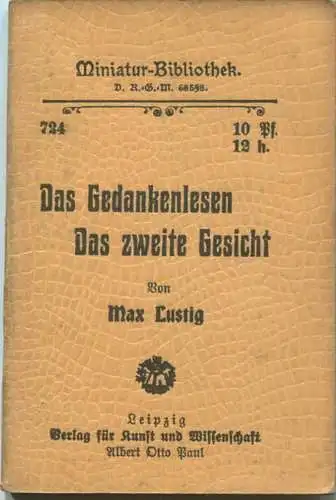 Miniatur-Bibliothek Nr. 724 - Das Gedankenlesen Das zweite Gesicht von Max Lustig - 8cm x 12cm - 62 Seiten ca. 1900 - Ve