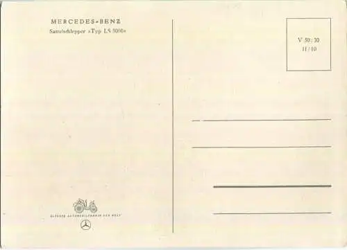 Mercedes-Benz - Sattelschlepper Typ LS 5000 - signiert - Älteste Automobilfabrik der Welt - Nr. V 50/30 11 / 10