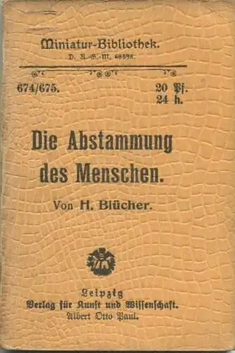 Miniatur-Bibliothek Nr. 674/675 - Die Abstammung des Menschen von H. Blücher - 8cm x 12cm - 80 Seiten ca. 1900 - Verlag
