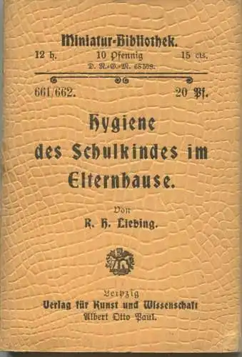 Miniatur-Bibliothek Nr. 661/662 - Hygiene des Schulkindes im Elternhause von R. H. Liebing - 8cm x 12cm - 110 Seiten ca.
