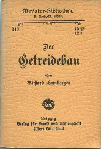 Miniatur-Bibliothek Nr. 647 - Der Getreidebau von Richard Lamberger - 8cm x 12cm - 48 Seiten ca. 1900 - Verlag für Kunst