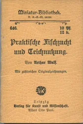 Miniatur-Bibliothek Nr. 646 - Praktische Fischzucht und Teichnutzung von Arthur Wulf mit zahlreichen Originalzeichnungen