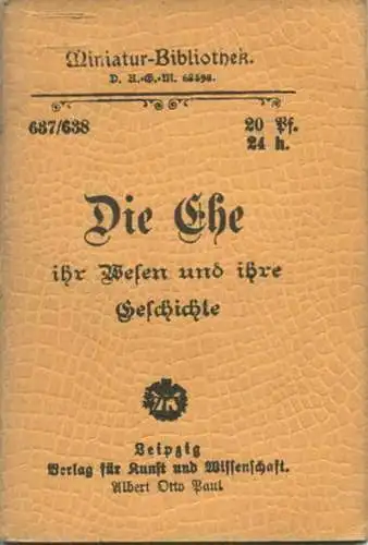 Miniatur-Bibliothek Nr. 637/638 - Die Ehe ihr Wesen und ihre Geschichte - 8cm x 12cm - 96 Seiten ca. 1900 - Verlag für