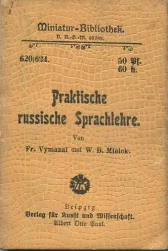 Miniatur-Bibliothek Nr. 620/624 - Praktische russische Sprache von Jr. Vymazal und W. B. Mielck - 8cm x 12cm - 126 Seite