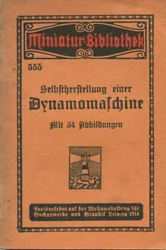 Miniatur-Bibliothek Nr. 555 - Selbstherstellung einer Dynamomaschine mit 34 Abbildungen von Arthur Eder - 8cm x 12cm - 4