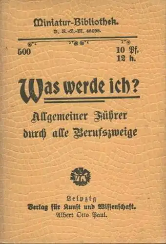 Miniatur-Bibliothek Nr. 500 - Was werde ich? Allgemeiner Führer durch alle Berufszweige - 8cm x 12cm - 48 Seiten ca. 190