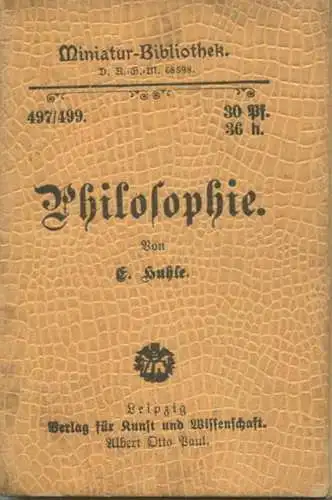 Miniatur-Bibliothek Nr. 497/499 - Philosophie von E. Huhle - 8cm x 12cm - 134 Seiten ca. 1900 - Verlag für Kunst und Wis