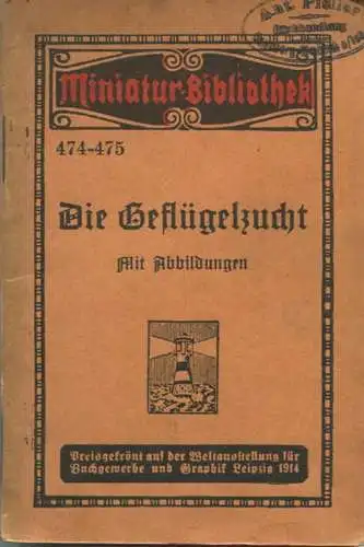 Miniatur-Bibliothek Nr. 474/475 - Die Geflügelzucht mit Abbildungen von Arthur Wulf - 8cm x 12cm - 72 Seiten ca. 1910 -
